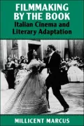 Filmmaking by the Book: Italian Cinema and Literary Adaptation