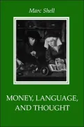 Money, Language, and Thought: Literary and Philosophic Economies from the Medieval to the Modern Era