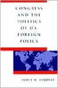 Congress and the Politics of U. S. Foreign Policy