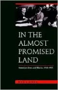 In the Almost Promised Land: American Jews and Blacks, 1915-1935