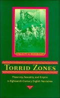 Torrid Zones: Maternity, Sexuality, and Empire in Eighteenth-Century English Narratives