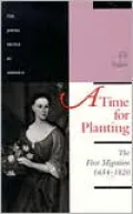 A Time for Planting Vol. 1 : The First Migration, 1654-1820