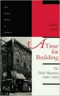 A Time for Building: The Third Migration, 1880-1920, Vol. 3