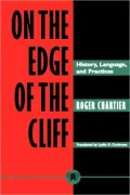 On the Edge of the Cliff: History, Language and Practices