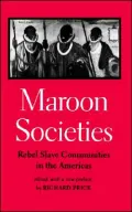 Maroon Societies: Rebel Slave Communities in the Americas