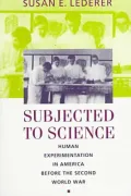 Subjected to Science Human Experimentation in America Before the Second World War