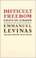 Difficult Freedom: Essays on Judaism