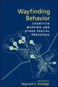 Wayfinding Behavior: Cognitive Mapping and Other Spatial Processes