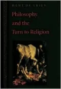 Philosophy and the Turn to Religion