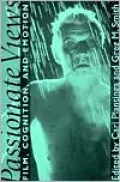 Passionate Views: Film, Cognition, and Emotion