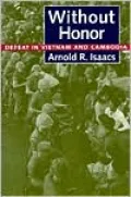 Without Honor: Defeat in Vietnam and Cambodia