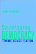 Developing Democracy: Toward Consolidation