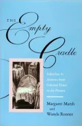 The Empty Cradle: Infertility in America from Colonial Times to the Present