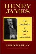 Henry James: The Imagination of Genius, A Biography