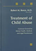 Treatment of Child Abuse: Common Ground for Mental Health, Medical, and Legal Practitioners