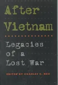 After Vietnam: Legacies of a Lost War
