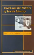 Israel and the Politics of Jewish Identity : The Secular-Religious Impasse