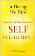 In Therapy We Trust: America's Obsession with Self-Fulfillment