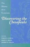 Discovering the Chesapeake: The History of an Ecosystem