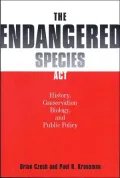The Endangered Species Act: History, Conservation Biology, and Public Policy