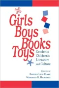 Girls, Boys, Books, Toys: Gender in Children's Literature and Culture