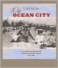 Old Ocean City : The Journal and Photographs of Robert Craighead Walker, 1904-1916