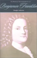 The Radical Enlightenments of Benjamin Franklin