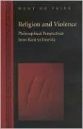 Religion and Violence: Philosophical Perspectives from Kant to Derrida