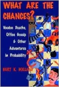 What Are the Chances?: Voodoo Deaths, Office Gossip, and Other Adventures in Probability