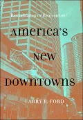 America's New Downtowns: Revitalization or Reinvention?