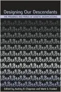 Designing Our Descendants: The Promises and Perils of Genetic Modifications