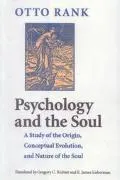 Psychology and the Soul A Study of the Origin, Conceptual Evolution, and Nature of the Soul