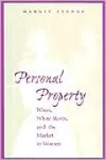 Personal Property: Wives, White Slaves, and the Market in Women