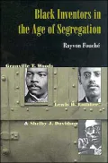 Black Inventors in the Age of Segregation : Granville T. Woods, Lewis H. Latimer, and Shelby J. Davidson