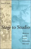 Stage to Studio: Musicians and the Sound Revolution, 1890-1950