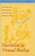 Narrative as Virtual Reality: Immersion and Interactivity in Literature and Electronic Media