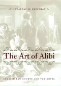 The art of alibi: English law courts and the novel