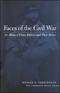 Faces of the Civil War: An Album of Union Soldiers and Their Stories