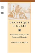 Grotesque Figures : Baudelaire, Rousseau, and the Aesthetics of Modernity