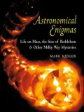 Astronomical Enigmas: Life on Mars, the Star of Bethlehem, and Other Milky Way Mysteries