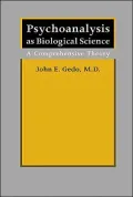 Psychoanalysis as Biological Science: A Comprehensive Theory