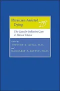 Physician-Assisted Dying: The Case for Palliative Care and Patient Choice