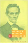 Lincoln's Speeches Reconsidered