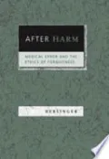 Book cover of After Harm: Medical Error and the Ethics of Forgiveness