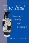 The Iliad: Structure, Myth, and Meaning