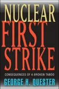 Nuclear First Strike: Consequences of a Broken Taboo