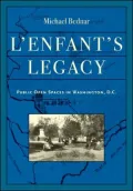 L'Enfant's Legacy: Public Open Spaces in Washington, D. C.