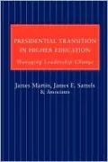 Presidential Transition in Higher Education: Managing Leadership Change
