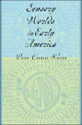 Sensory Worlds in Early America