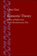 Romantic Theory: Forms of Reflexivity in the Revolutionary Era
